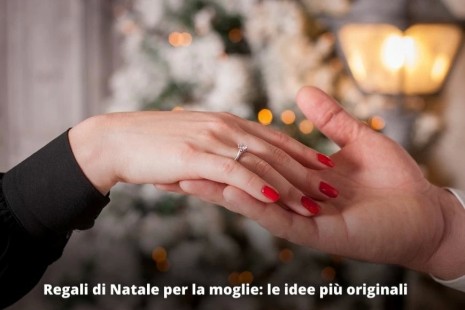 Regali di Natale per la moglie: le idee più originali